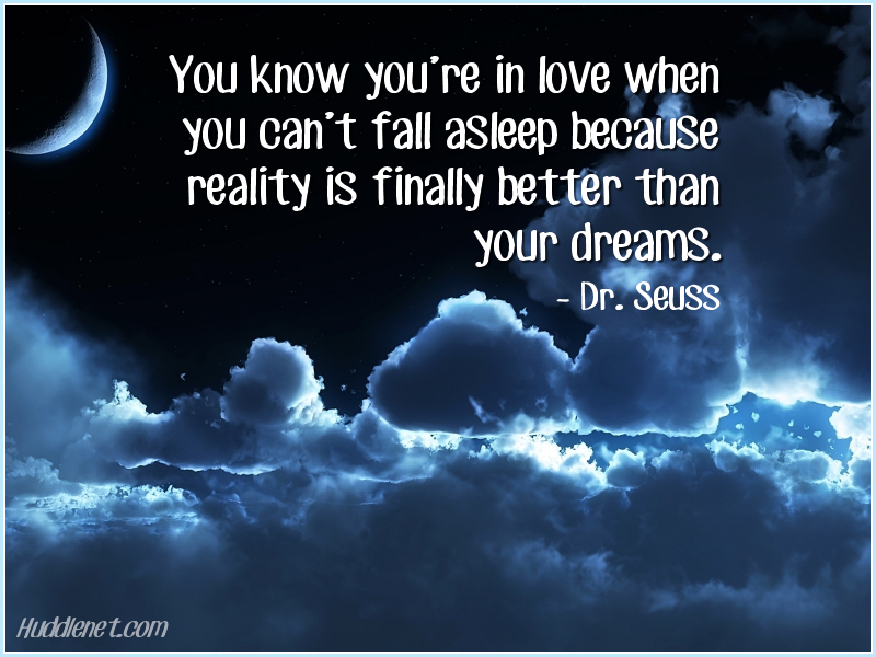 You know you’re in love when you can’t fall asleep because reality is ...